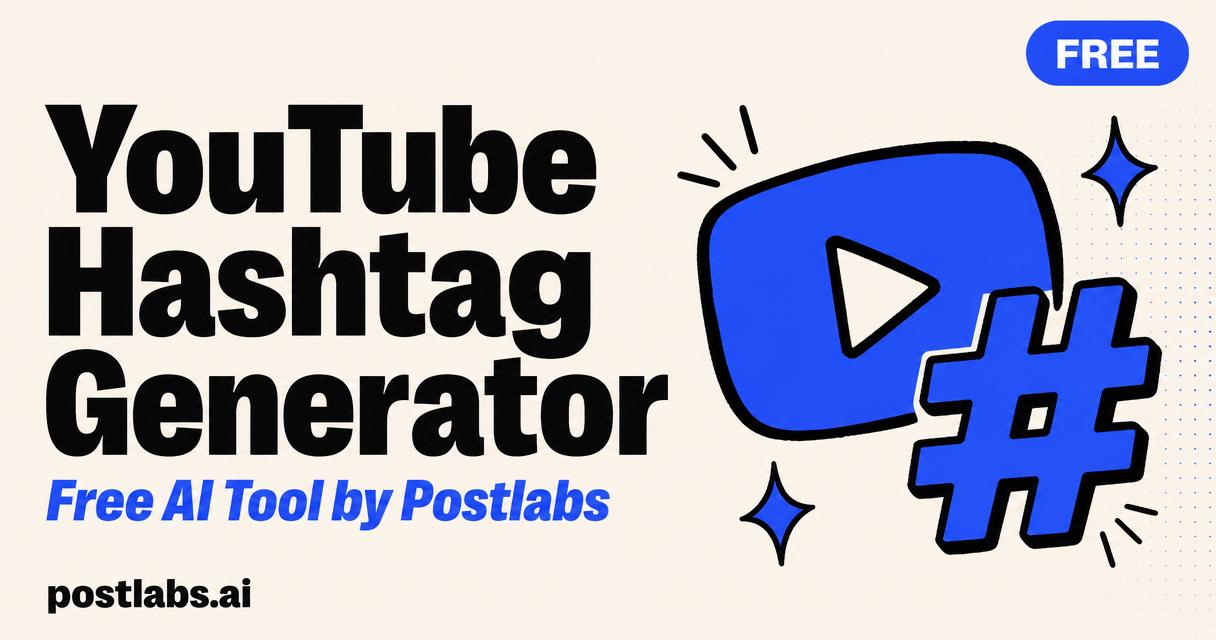 Free YouTube Hashtag Generator by Postlabs