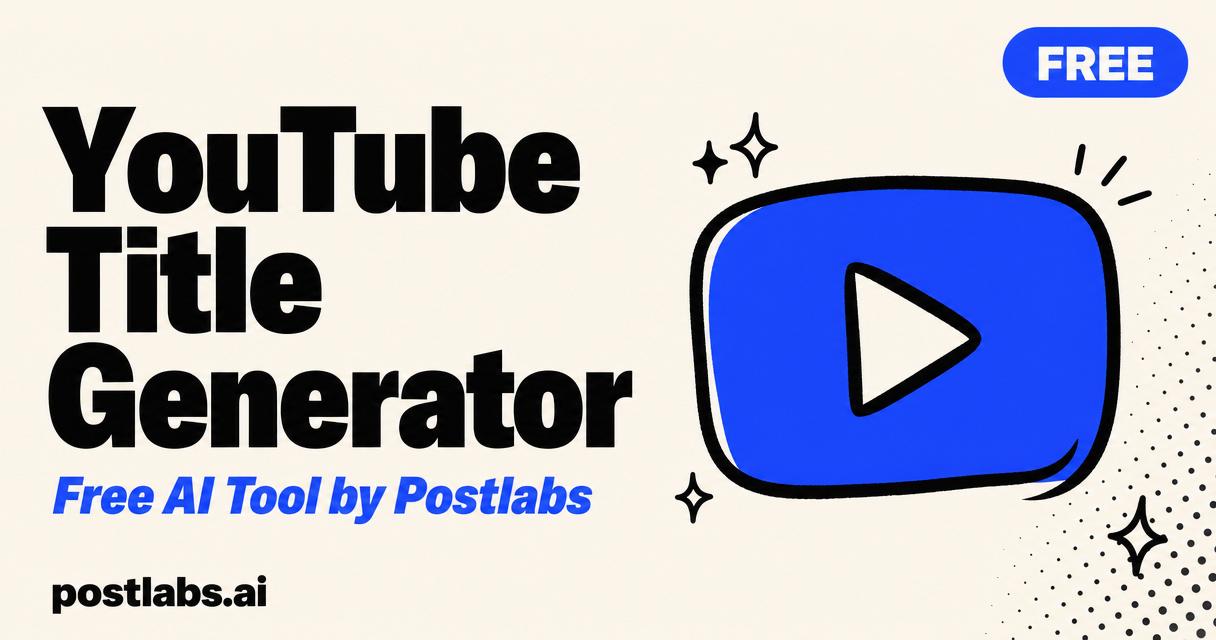 Free YouTube Title Generator by Postlabs